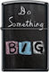 Zippo Do Something Big Windproof Flame Lighter In Black Colour