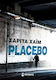 Placebo, Novel