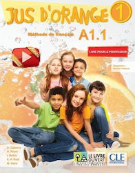 Jus d'Orange 1: A1.1, Livre du Professeur tout-...