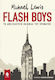 Flash Boys, The uncontrolled game of money