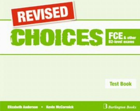 Choices Fce And Other B2-level Exams Test Book Revised