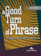 A Good Turn of Phrase Advanced Idiom Practice Student 's Book