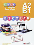 DELE ESCOLAR A2 + B1 ALUMNO, Nueva Edicion