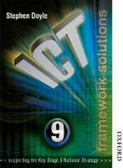 Ict Framework Solutions Student 's Book Year 9 (supporting the Key Stage 3 National Strategy)