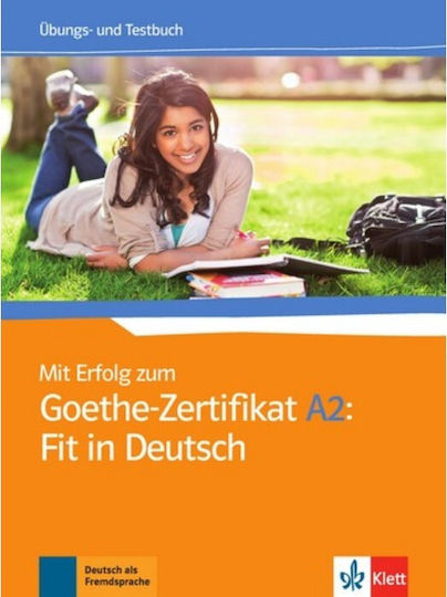 MIT ERFOLG ZUM GOETHE - ZERTIFIKAT A2 : FIT IN DEUTSCH, UBUNGS- UND TESTBUCH