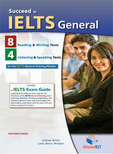 Succeed in Ielts General (8 Read. & Writ. Tests + 4 List. & Speak. Tests) Tchrs