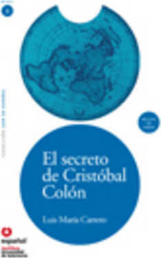 LECTURAS GRADUADAS 3: EL SECRETO DE CRISTOBAL COLON (+ CD) LECTURAS GRADUADAS 3: EL SECRETO DE CRISTOBAL COLON (+ CD)