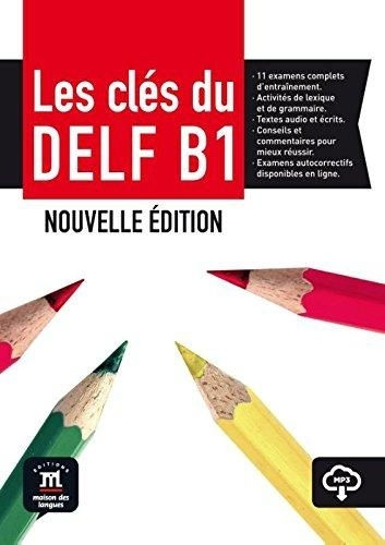 LES CLES DU DELF B1 METHODE N/E LES CLES DU DELF B1 METHODE N/E