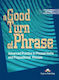 A Good Turn of Phrase Advanced Practice in Phrasal Verbs And Prepositional Phrases Student's Book