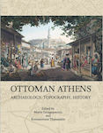 Ottoman Athens, Archaeology, Topography, History