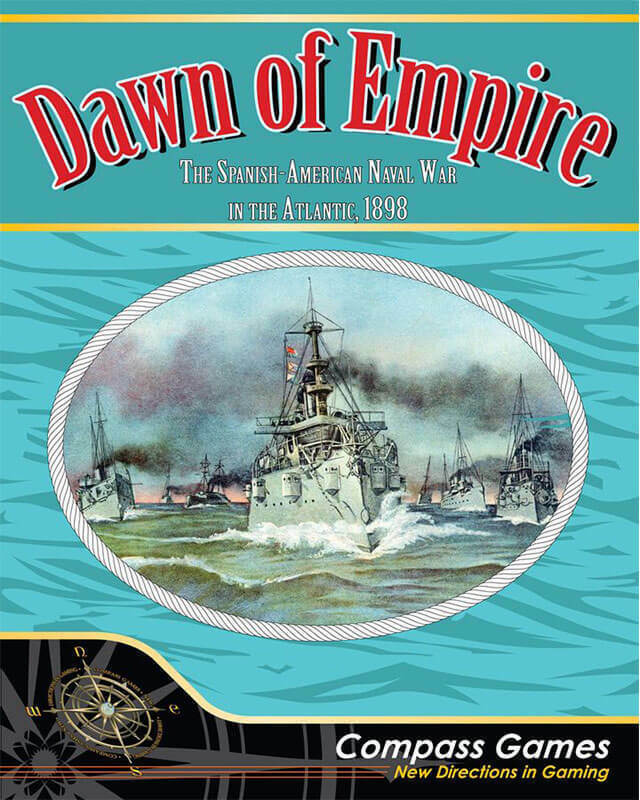Compass Games Dawn of Empire The Spanish American Naval War in the