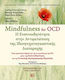 Mindfulness for OCD, Η Ενσυνειδητότητα στην Αντιμετώπιση της Ιδεοψυχαναγκαστικής Διαταραχής