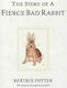 The Story of a Fierce Bad Rabbit : The Original and Authorized Edition