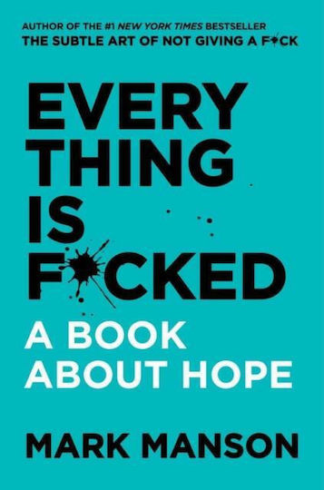 Everything is F*cked : a Book About Hope Everything is F*cked : a Book About Hope