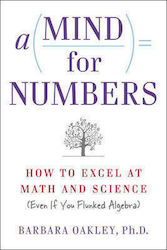 A Mind for Numbers : How to Excel at Math and Science