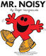 Mr. Noisy