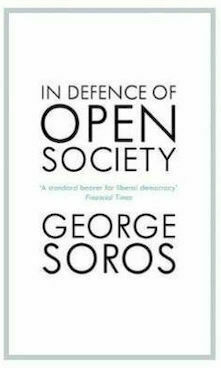 In Defence of Open Society, Legendarul filantropist abordează pericolele pe care trebuie să le înfruntăm pentru supraviețuirea civilizației