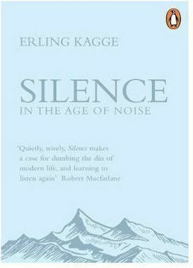 Silence: in the Age of Noise