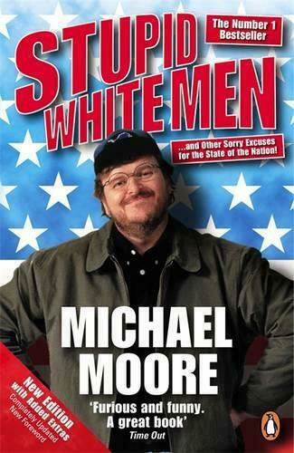 Stupid White Men, ...and Other Sorry Excuses for the State of the Nation!