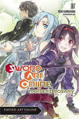 Sword Art Online, Bd. 7 (Light Novel): Der Rosenkranz der Mutter Bd. 7