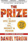 The Prize, Епичното търсене на петрол, пари и власт