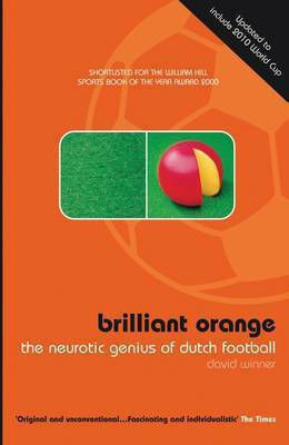 Brilliant Orange , Невротичният гений на холандския футбол