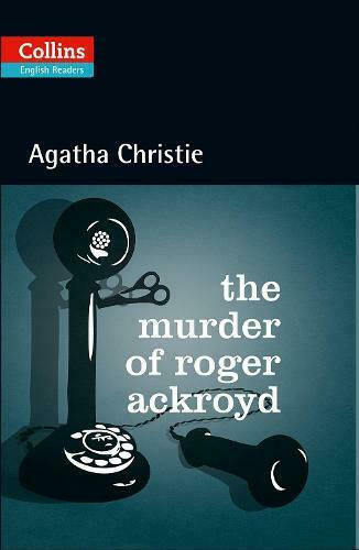 Collins the Murder of Roger Ackroyd (elt Reader), Abridged