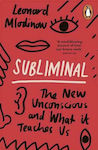 Subliminal, The New Unconscious and What it Teaches Us