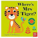 Where's Mrs Tiger?