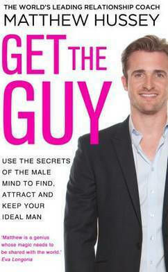 Get the Guy, Folosește Secretele Minții Masculine Pentru a Găsi, Atrage și Păstra Bărbatul tău Ideal Get the Guy, Folosește Secretele Minții Masculine Pentru a Găsi, Atrage și Păstra Bărbatul tău Ideal