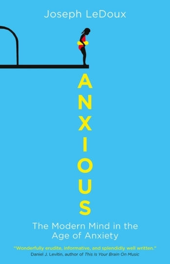 Anxious, The Modern Mind in the age of Anxiety