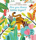 Are You There Little Tiger?