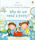 Why Do We Need A Potty?, Very First Questions and Answers