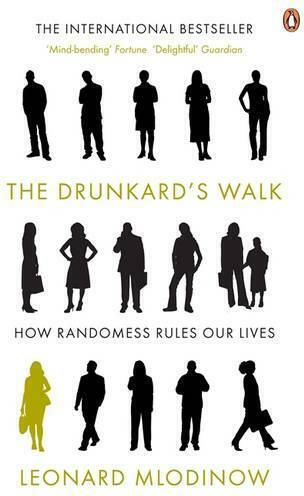 The Drunkard's Walk How Randomness Rules Our Lives