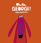 Oh No, George!, Board Book Edition