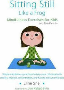 Sitting Still Like a Frog , Exerciții de mindfulness pentru copii (și părinții lor)