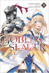 Goblin Slayer, Vol. 10 (Light Novel) Vol. 10