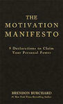 The Motivation Manifesto, 9 Declarații Pentru A-ți Revendica Puterea Personală