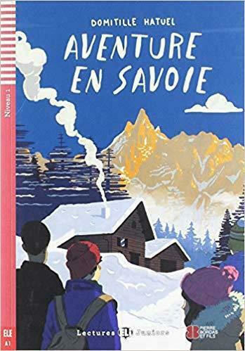 Aventure en Savoie, Teen ELI Readers French, (+ Downloadable Audio)