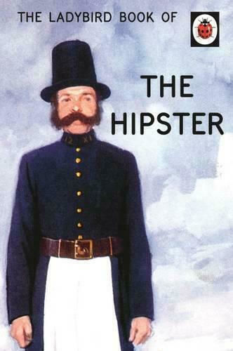 The Ladybird Book of the Hipster The Ladybird Book of the Hipster