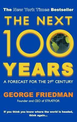 The Next 100 Years, A Forecast for the 21st Century