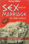 Sex And/or Marriage in Olde Greece, A Semi Hysterical Discourse on Ancient Intercourse