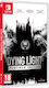 Dying Light Platinum Edition Switch Game