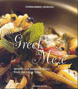 Greek Meze, Healthy and Delicious Meals from the Greek Table