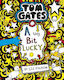 Tom Gates , A Tiny Bit Lucky