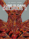 Lone Sloane, Vol. 2 Delirius 2 - Vol. 5