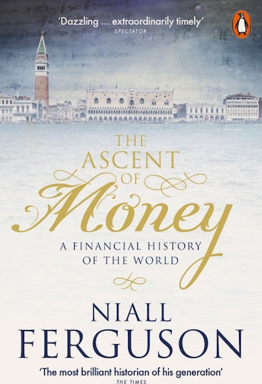 The Ascent of Money, A Financial History of the World