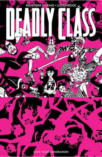 Deadly Class, Volume 10: Save Your Generation Deadly Class, Volume 10: Save Your Generation