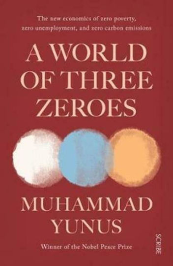 A World of Three Zeroes, The New Economics of Zero Poverty, Zero Unemployment, and Zero Carbon Emissions