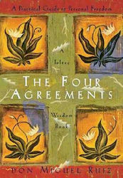 The Four Agreements, A Practical Guide to Personal Freedom